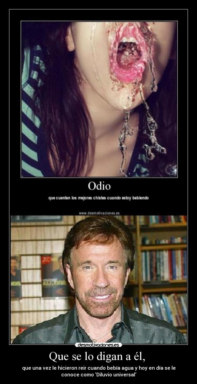 Que se lo digan a él, -