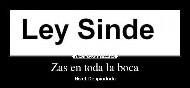 Zas en toda la boca - Nivel: Despiadado