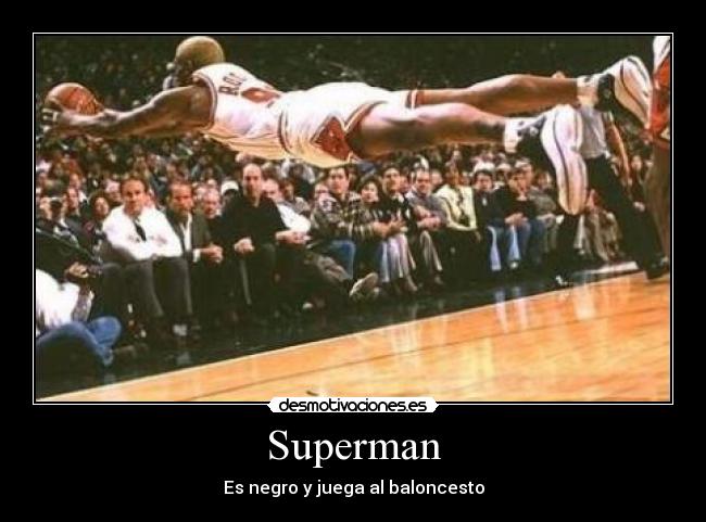 Superman - Es negro y juega al baloncesto