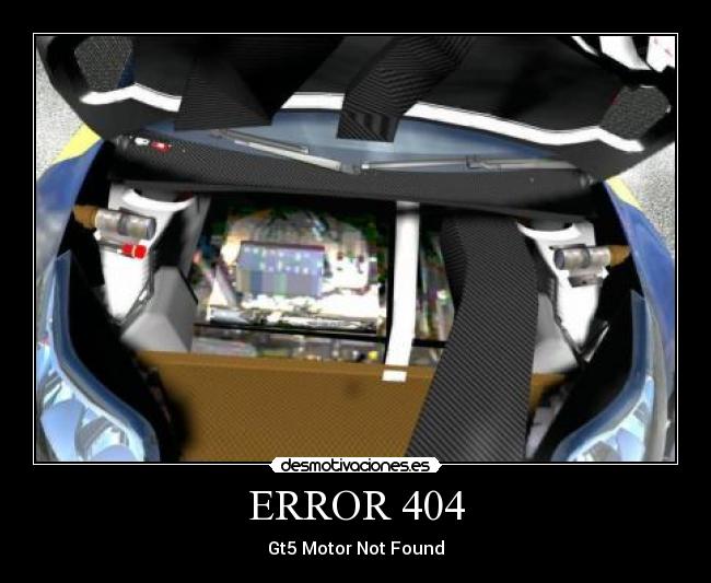 carteles gran turismo motor not found hay motor desmotivaciones principal josedelrio desmotivaciones