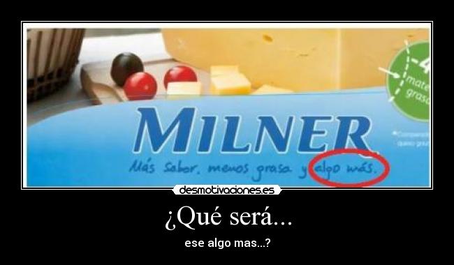 ¿Qué será... - ese algo mas...?