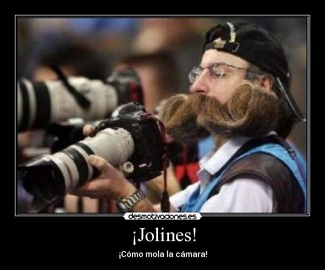 ¡Jolines! - ¡Cómo mola la cámara!
