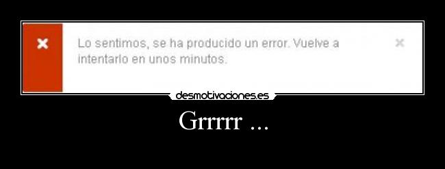 Grrrrr ... -