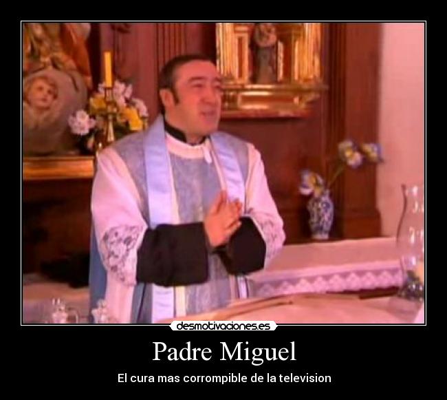 Padre Miguel - 