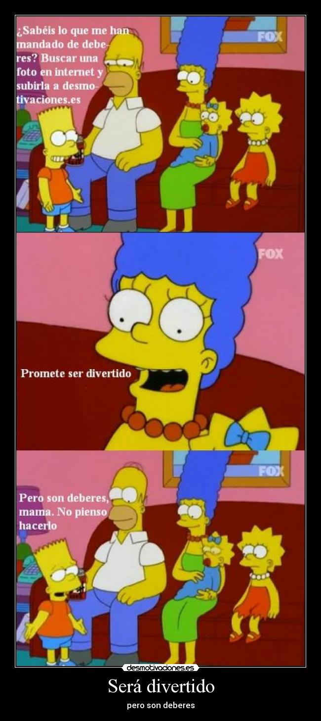 Será divertido - pero son deberes