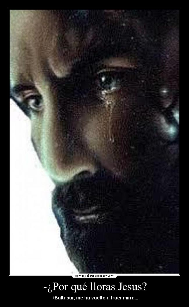-¿Por qué lloras Jesus? - 