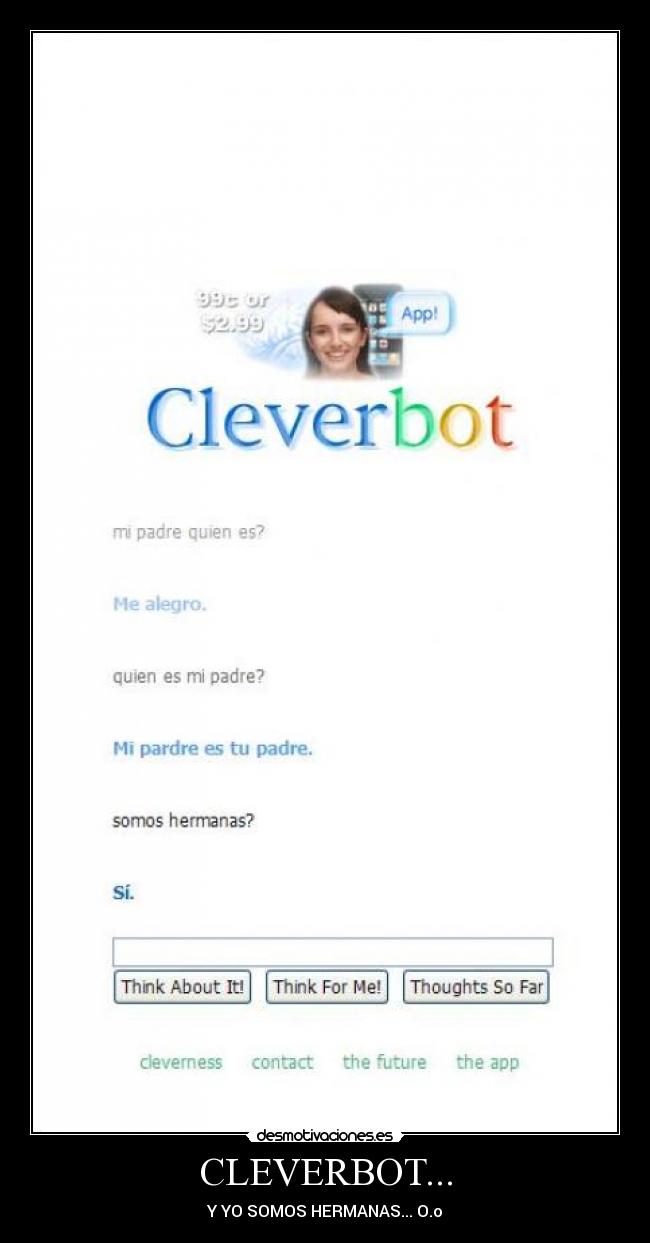 CLEVERBOT... - Y YO SOMOS HERMANAS... O.o