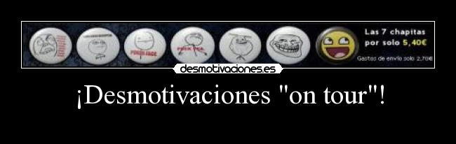 ¡Desmotivaciones on tour! - 