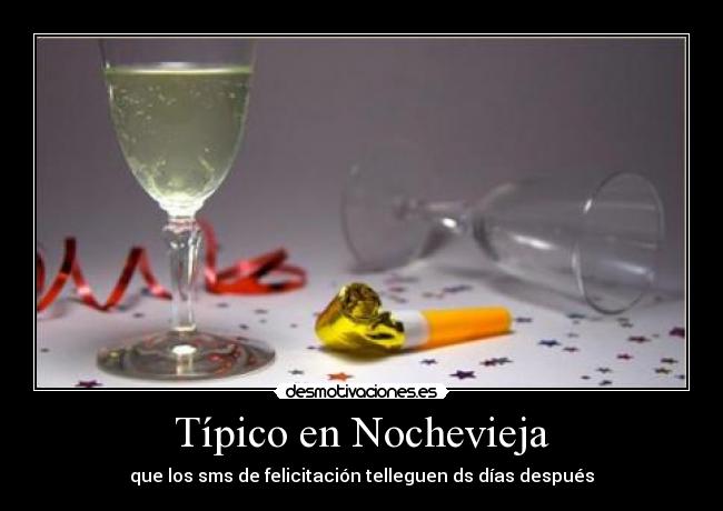 Típico en Nochevieja - que los sms de felicitación telleguen ds días después