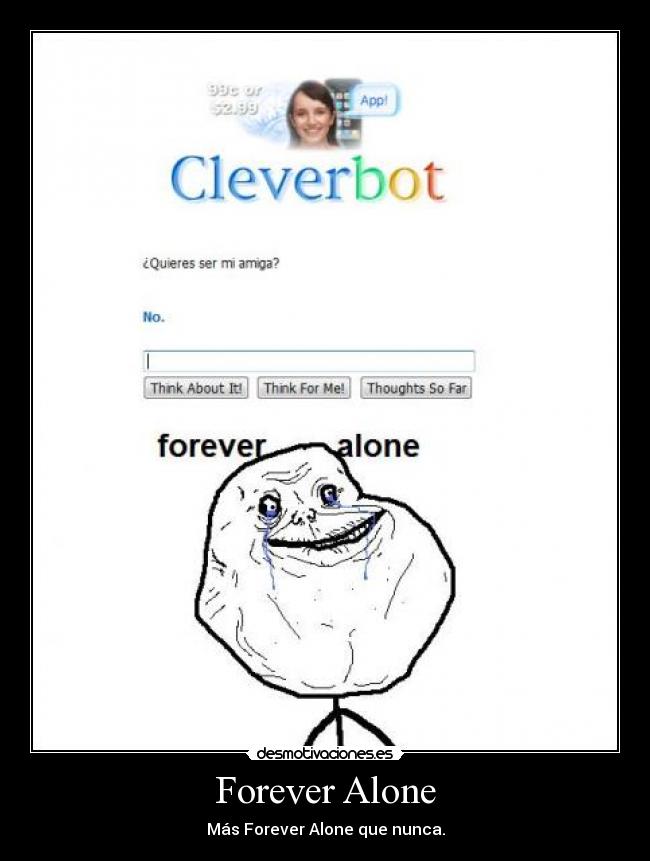 Forever Alone - Más Forever Alone que nunca.