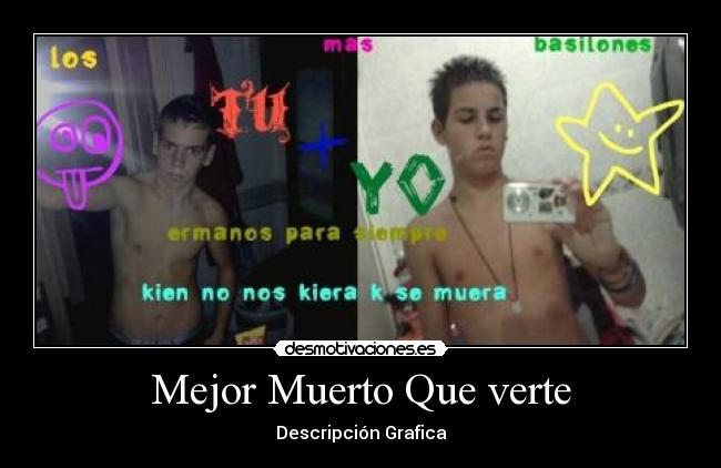 Mejor Muerto Que verte -