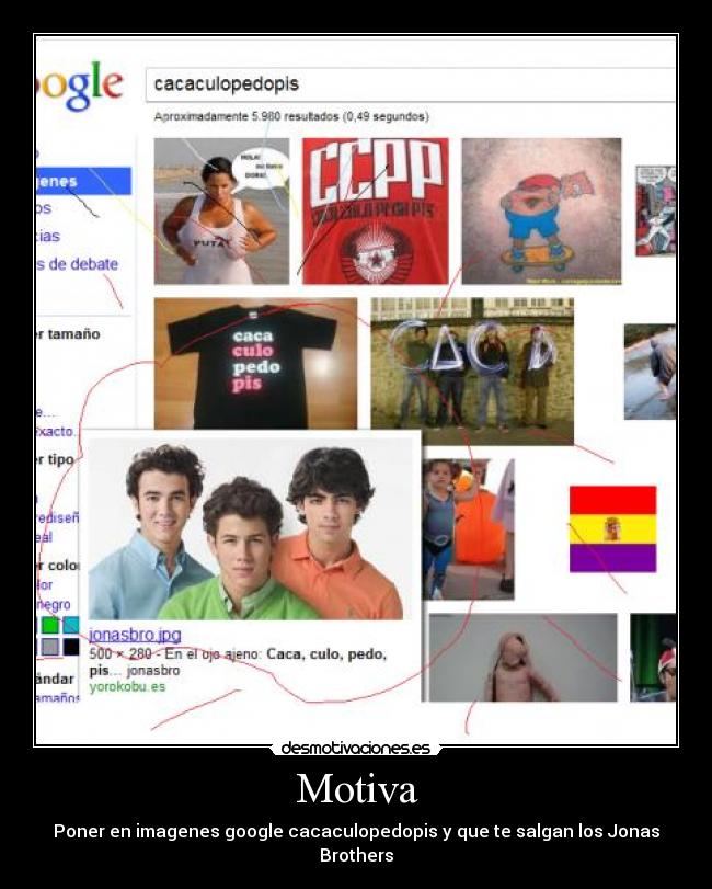Motiva - Poner en imagenes google cacaculopedopis y que te salgan los Jonas Brothers