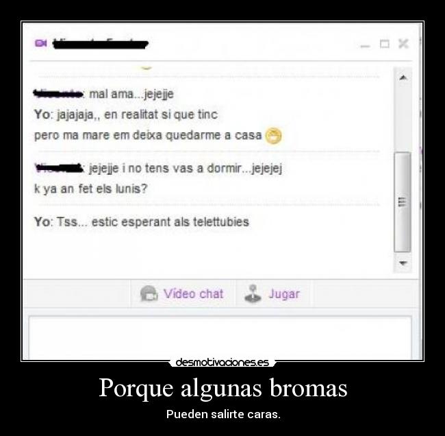 Porque algunas bromas -