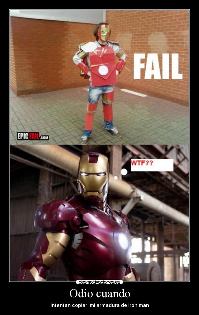 Odio cuando - intentan copiar  mi armadura de iron man