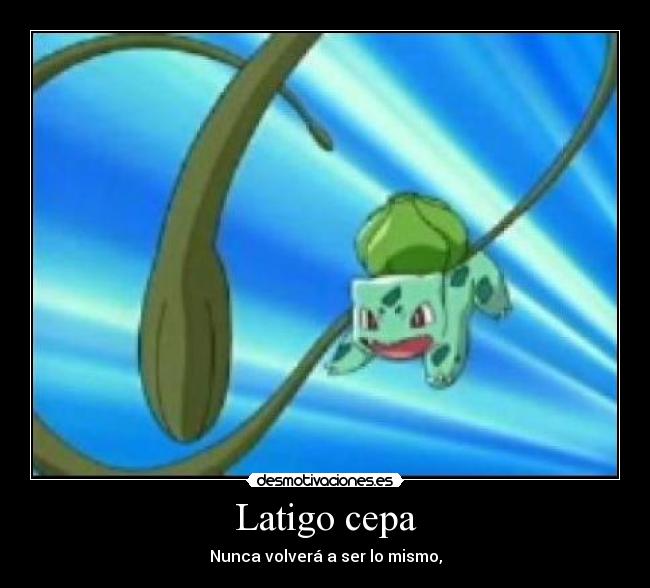 Latigo cepa - Nunca volverá a ser lo mismo,