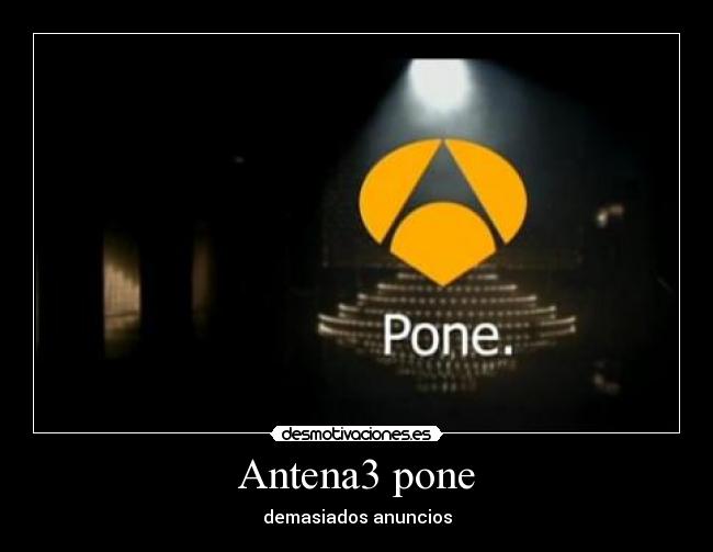 Antena3 pone - demasiados anuncios
