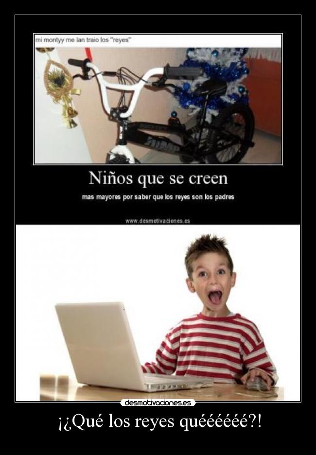 ¡¿Qué los reyes quéééééé?! -