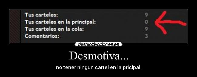 Desmotiva... - no tener ningun cartel en la pricipal.
