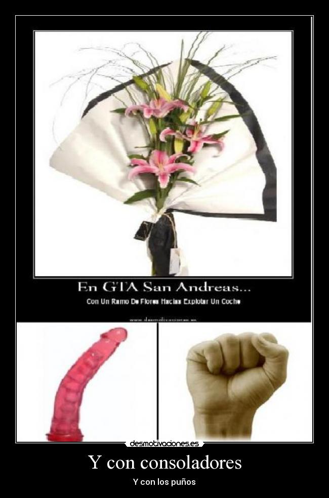 Y con consoladores - 
