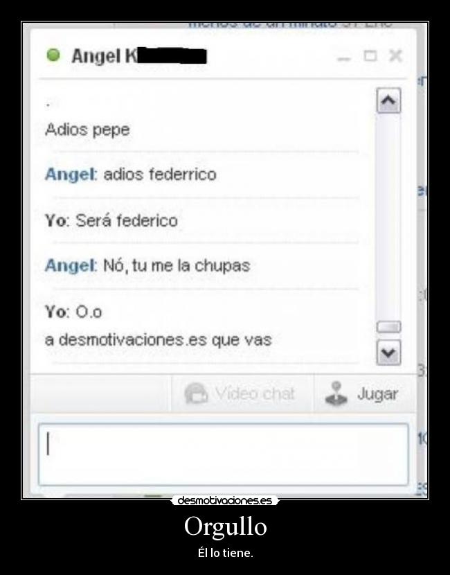 Orgullo - Él lo tiene.