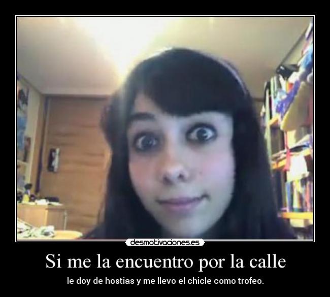 Si me la encuentro por la calle - 