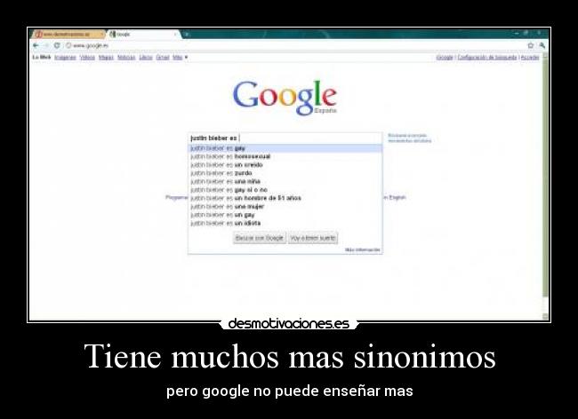Tiene muchos mas sinonimos - pero google no puede enseñar mas