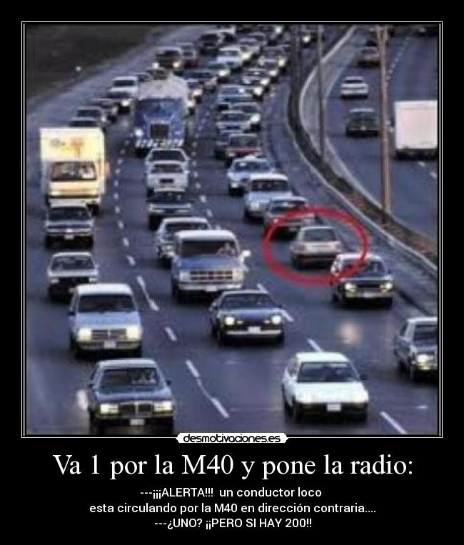 Va 1 por la M40 y pone la radio: - 