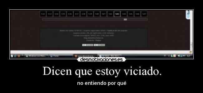 Dicen que estoy viciado. - 