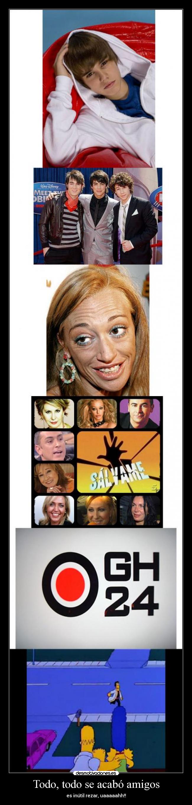 Todo, todo se acabó amigos -