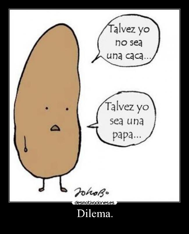 Dilema. -