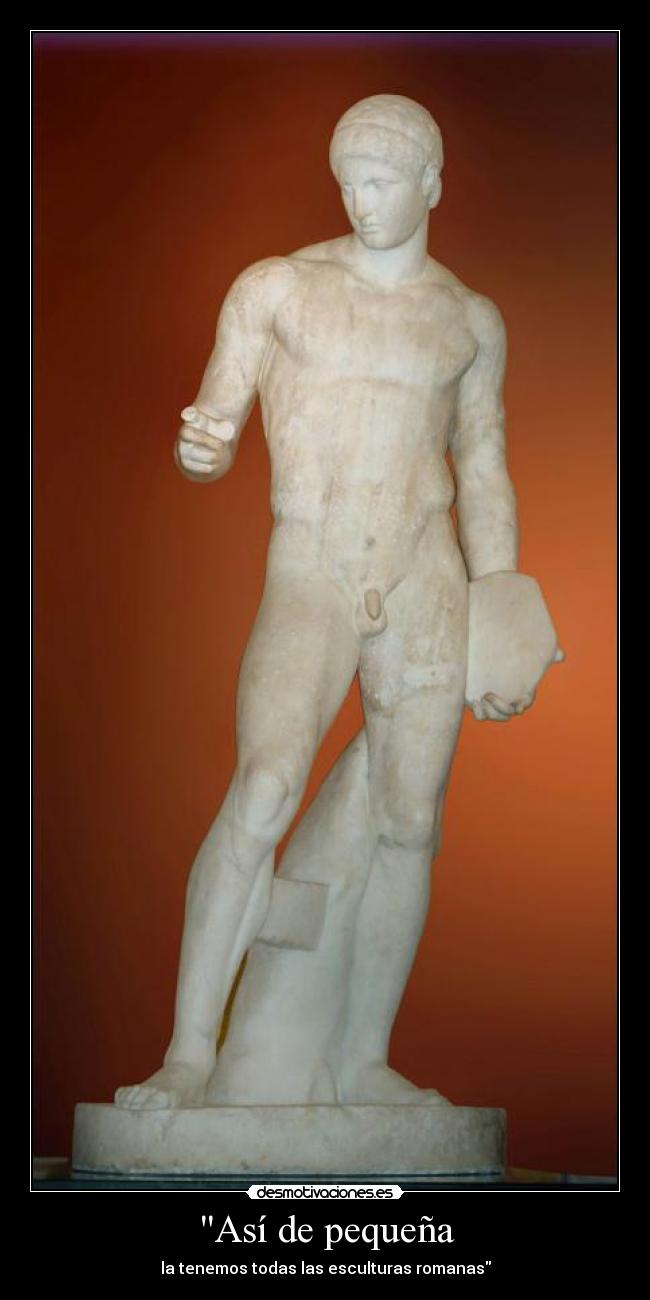 Así de pequeña - la tenemos todas las esculturas romanas
