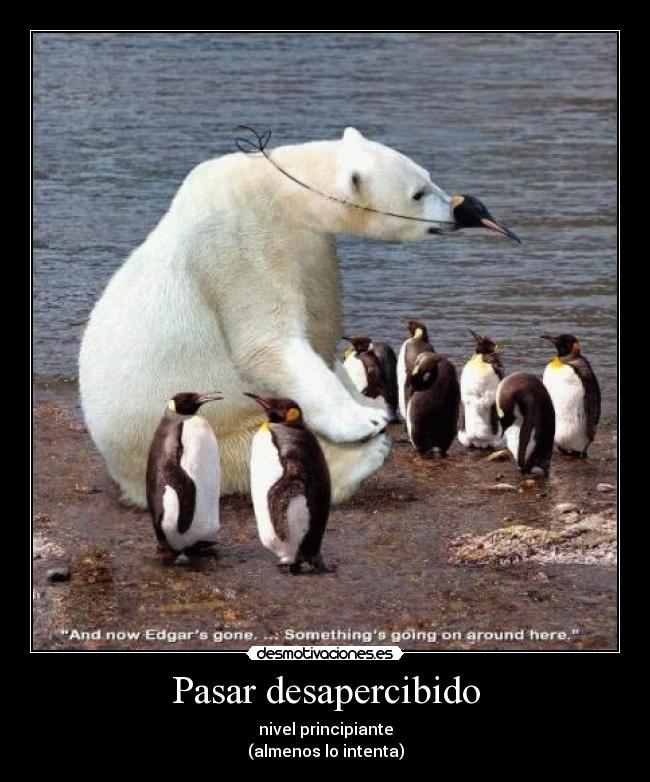 Pasar desapercibido -