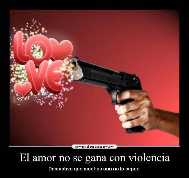 El amor no se gana con violencia - 