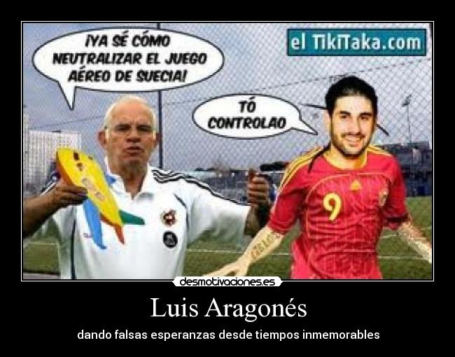 Luis Aragonés - dando falsas esperanzas desde tiempos inmemorables