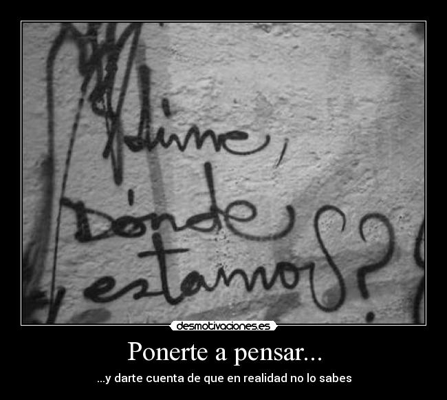 Ponerte a pensar... -