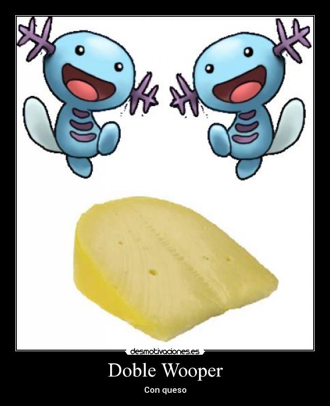 Doble Wooper -