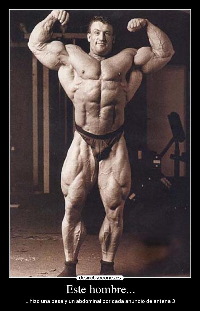 Este hombre... - ...hizo una pesa y un abdominal por cada anuncio de antena 3