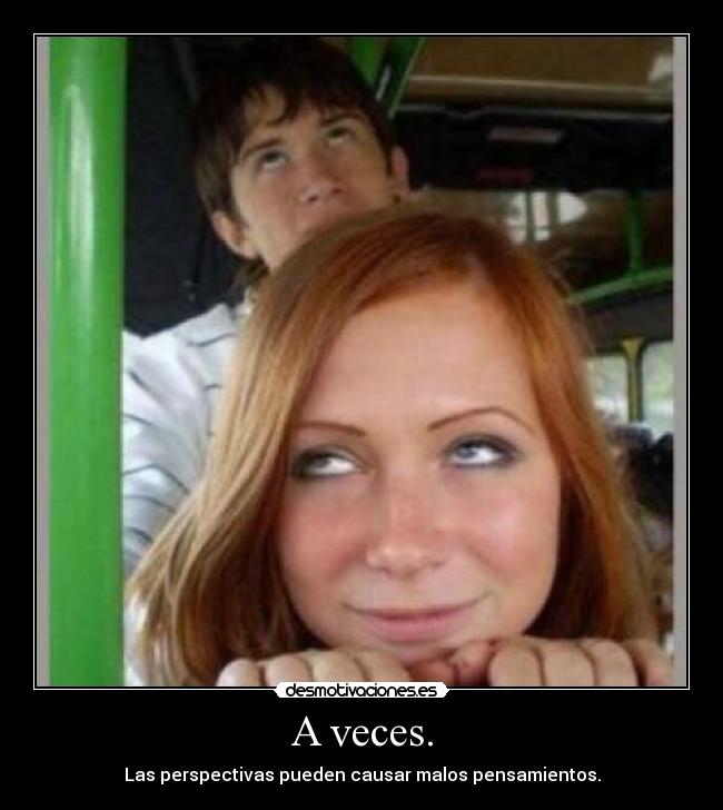 A veces. - 