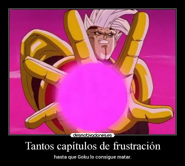 Tantos capítulos de frustración -