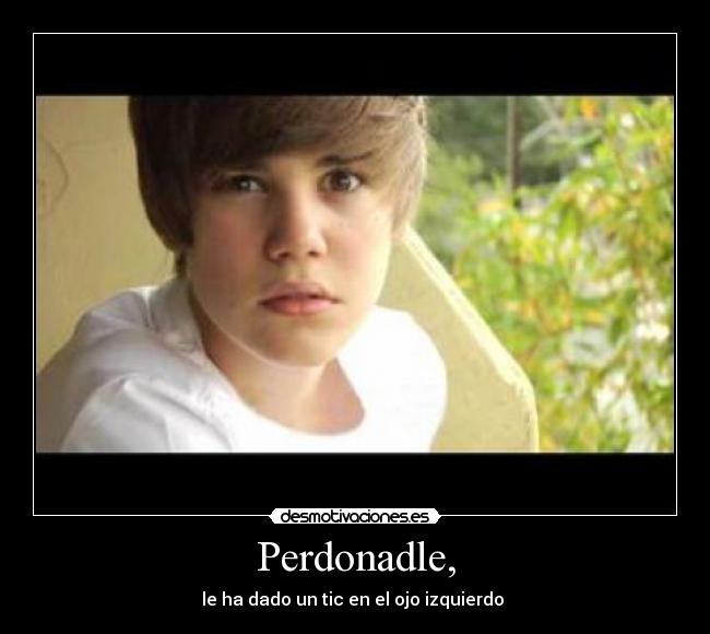 Perdonadle, - 