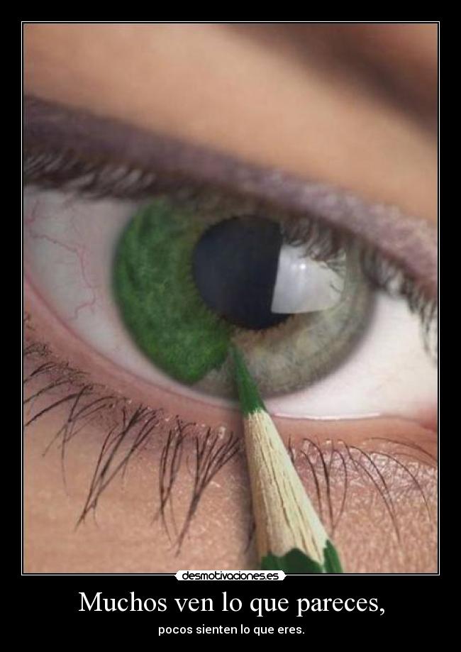 Muchos ven lo que pareces, - 