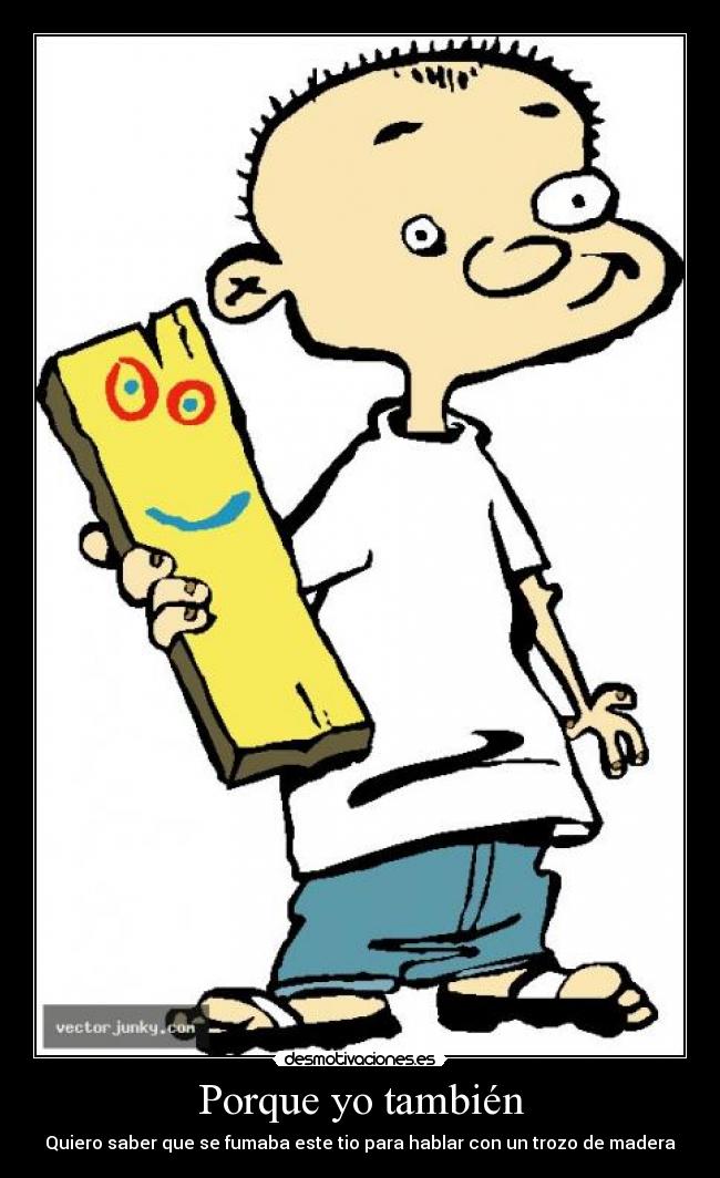 Porque yo también - 