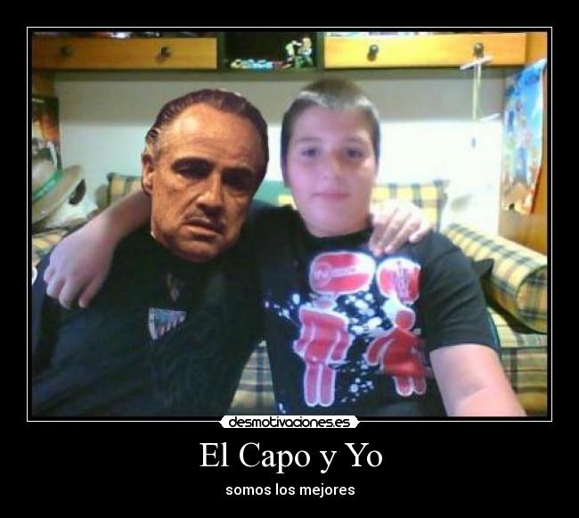 El Capo y Yo - somos los mejores