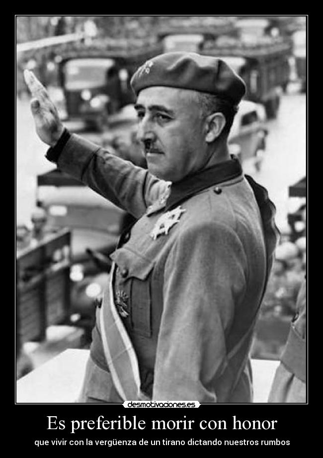 Es preferible morir con honor -
