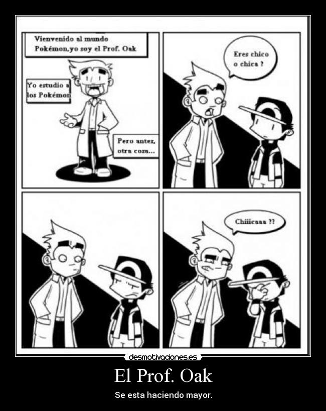 El Prof. Oak - Se esta haciendo mayor.
