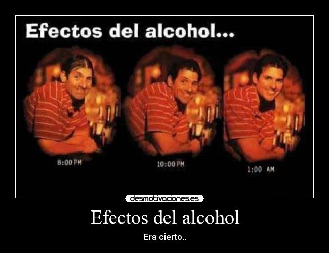 Efectos del alcohol - Era cierto..