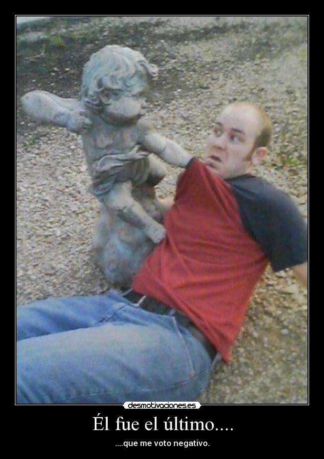 Él fue el último.... - 