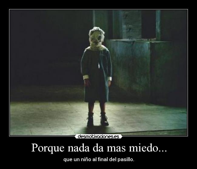 Porque nada da mas miedo... - 