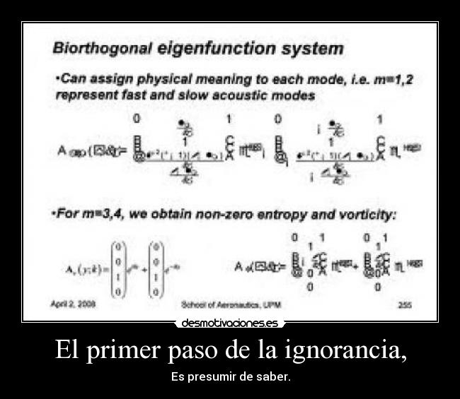 El primer paso de la ignorancia, -