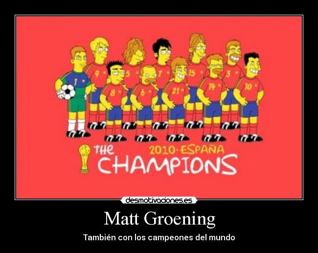 Matt Groening - También con los campeones del mundo
